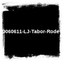 2006 &#8226; D060611-LJ-Tabor-Rode