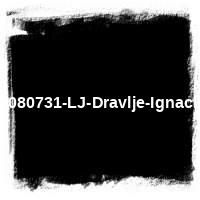 2008 &#8226; D080731-LJ-Dravlje-Ignacij