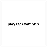 playlist examples